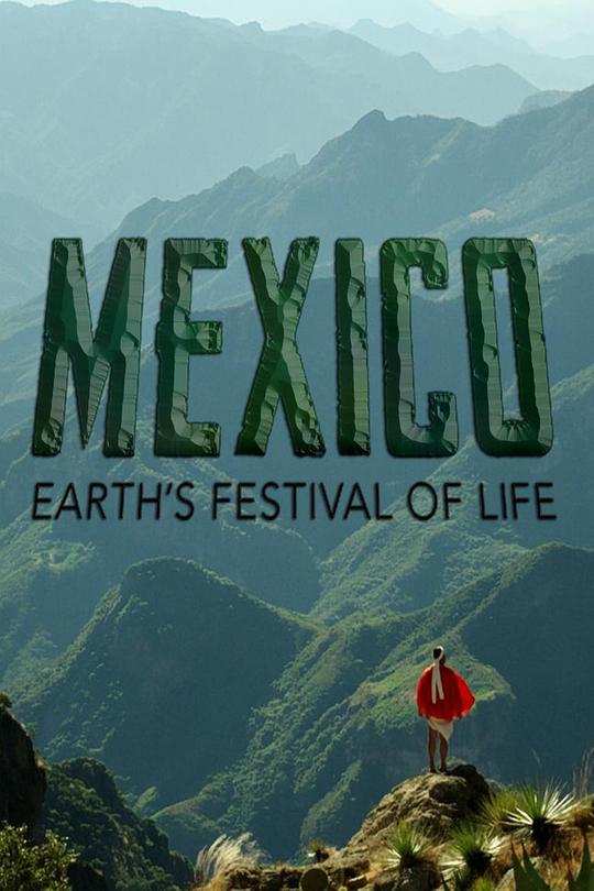 [墨西哥：地球生命的狂欢/Mexico: Earth's Festival Of Life(全3集)] [英国][纪录片][2017][WEB-MKV/7.1GG][英语中字][1080P]